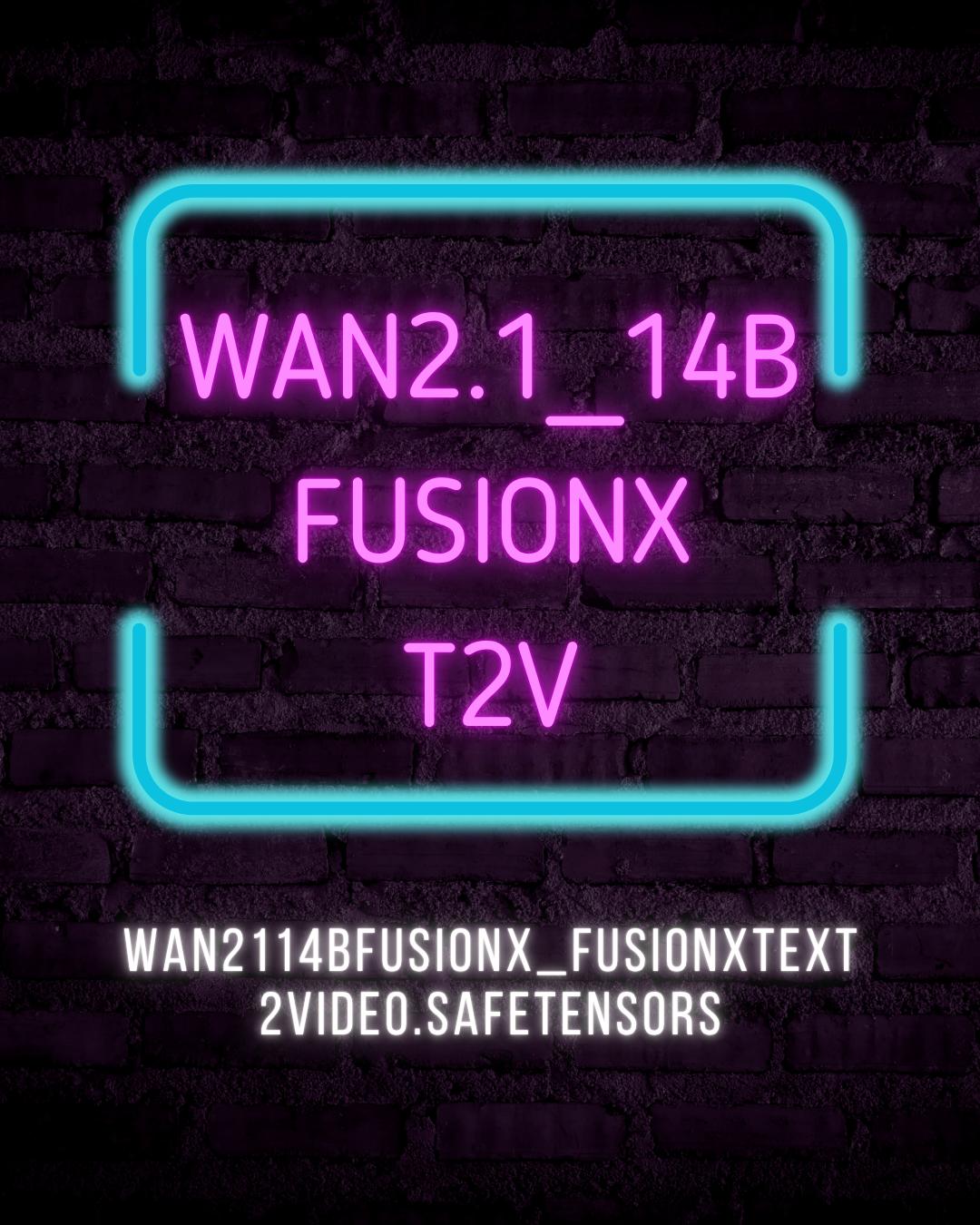 Wan2.1_14B_T2V_FusionX