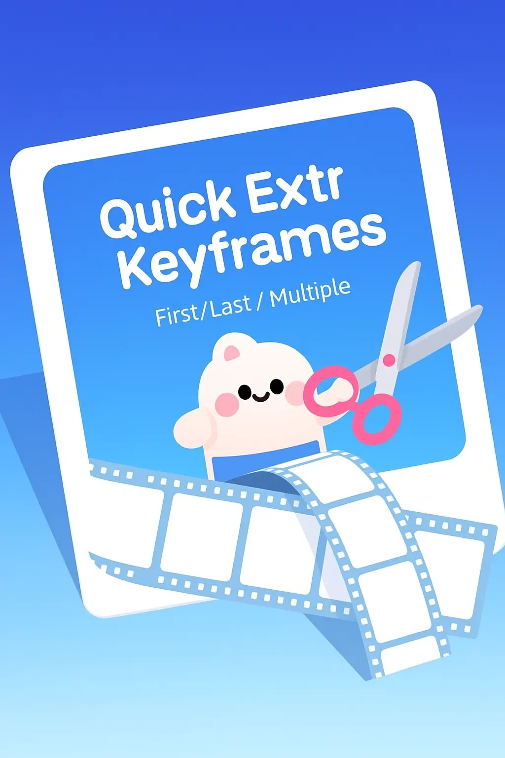 First Frame Last Frame Quickly extract video keyframes (first frame/last frame/multiple frames ...